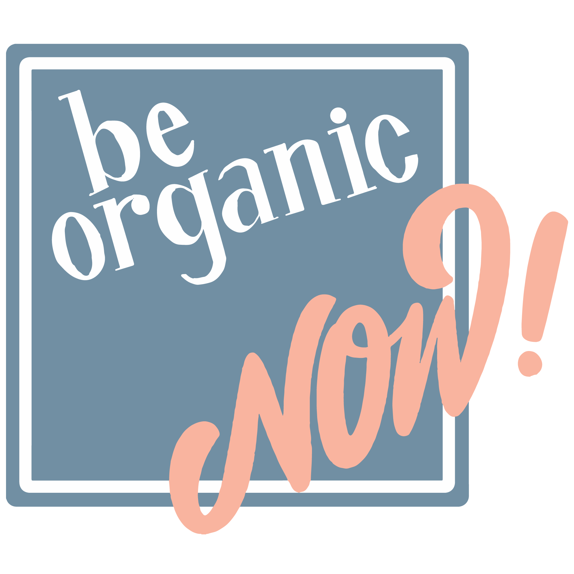 Be Organic Now